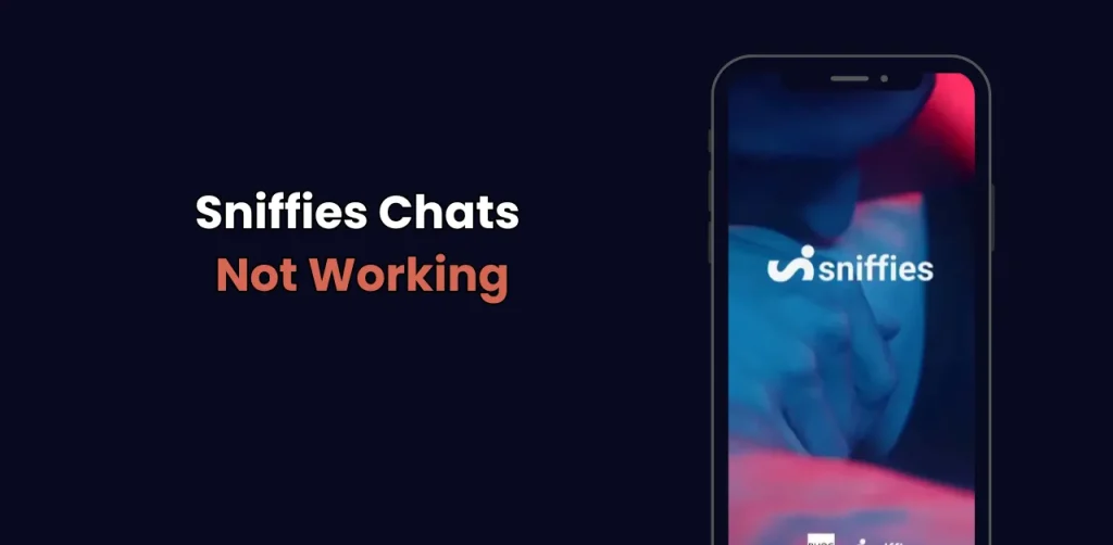How to fix it if Sniffies Chats Not Working