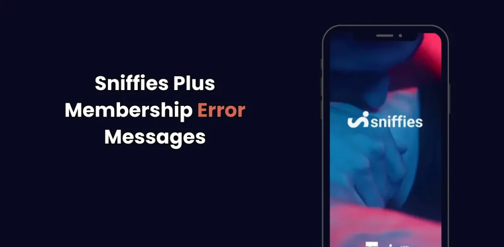 Sniffies Plus Membership Error Messages