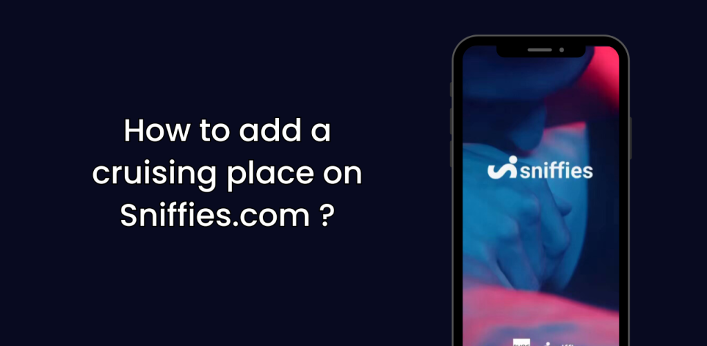 How to add a cruising place on Sniffies.com