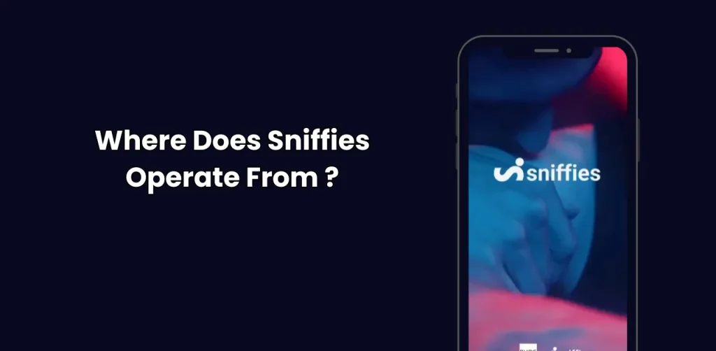 From Where Do Sniffies Operate?