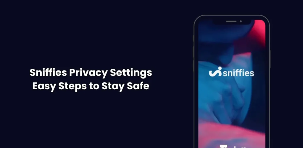 Sniffies Privacy Settings: Simple Safety Measures