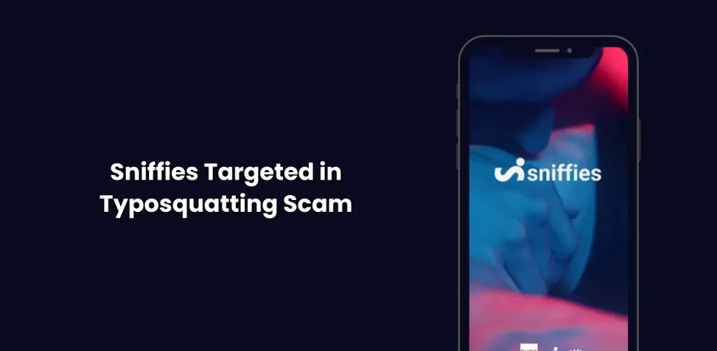 Sniffies Targeted in Typosquatting Scam