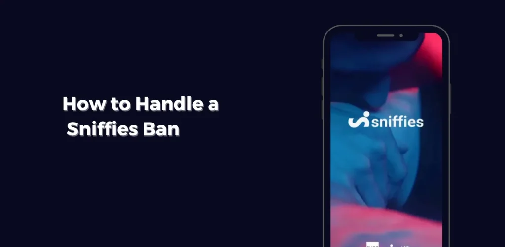 we guide you on How to Handle a Sniffies Ban