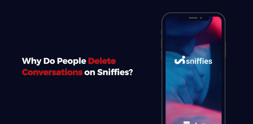 Why Do People Delete Conversations on Sniffies?
