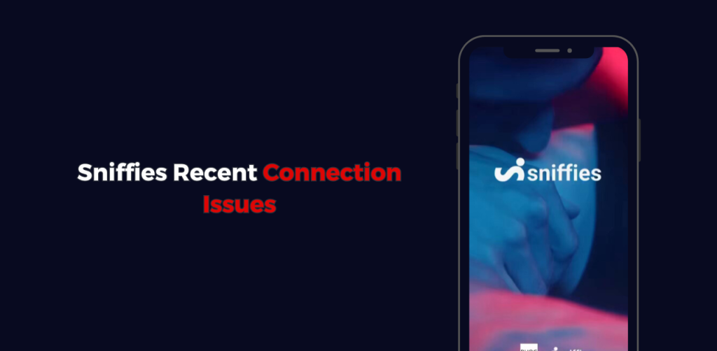 Sniffies Connection Issues