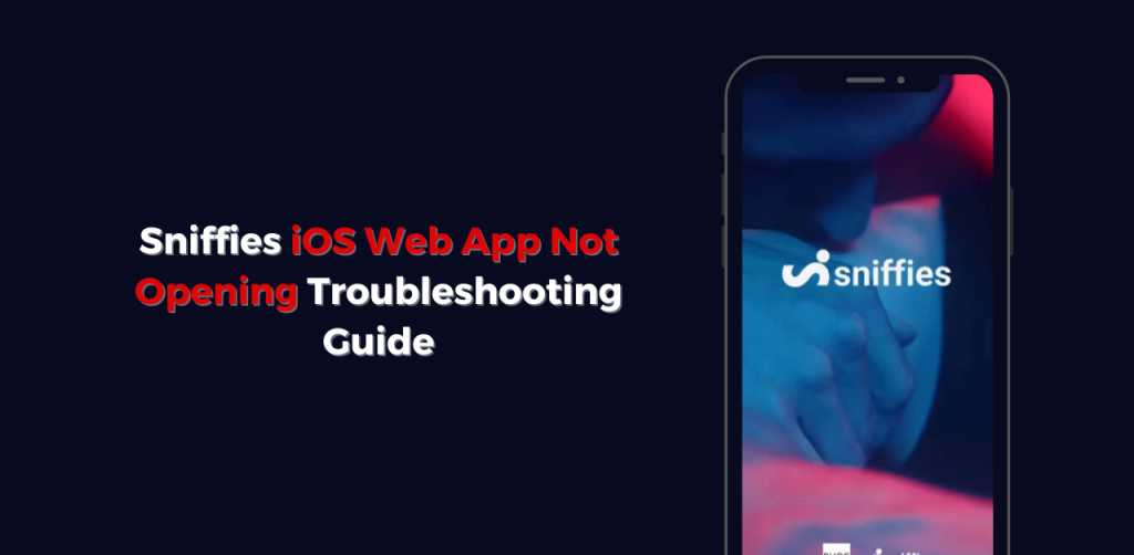 Sniffies iOS Web App Not Opening