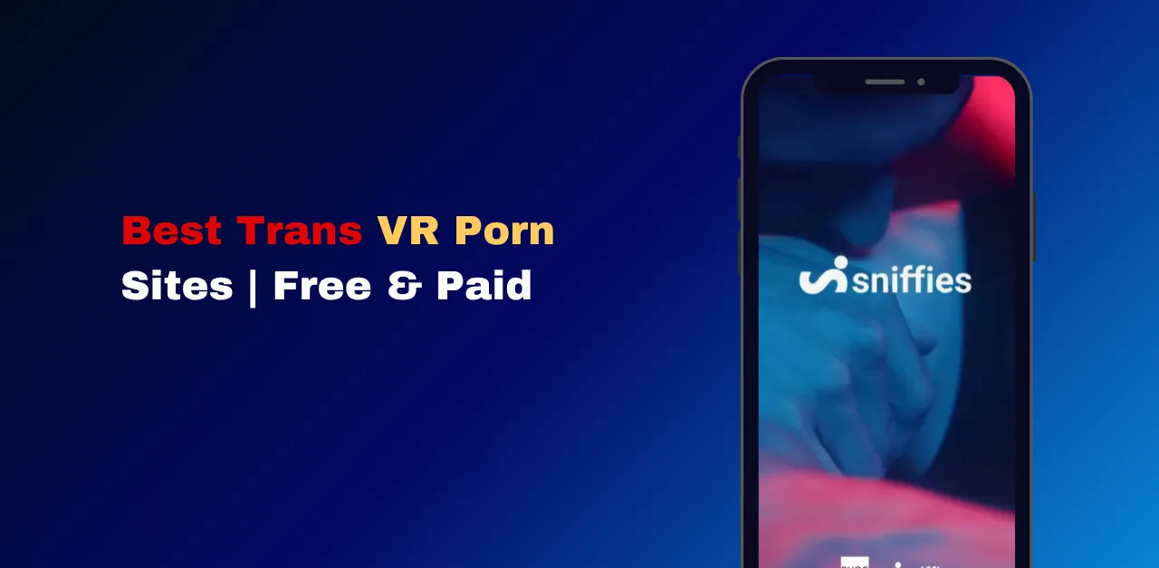 Best Trans VR Porn Sites | Free & Paid