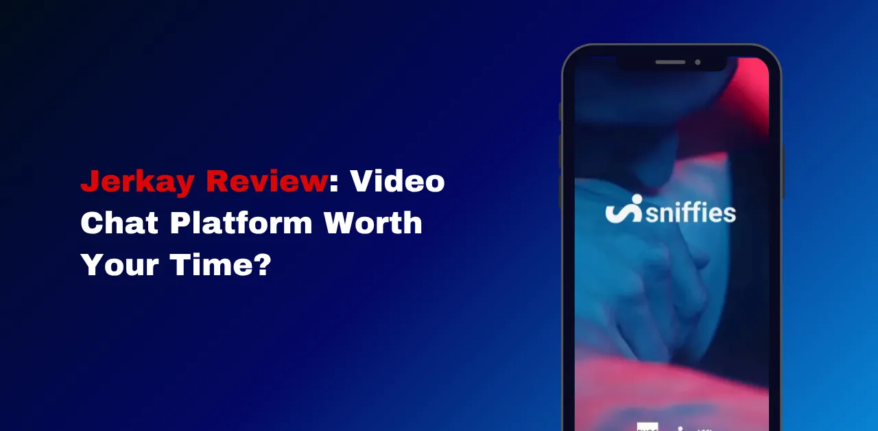Jerkay Review: Video Chat Platform Worth Your Time?